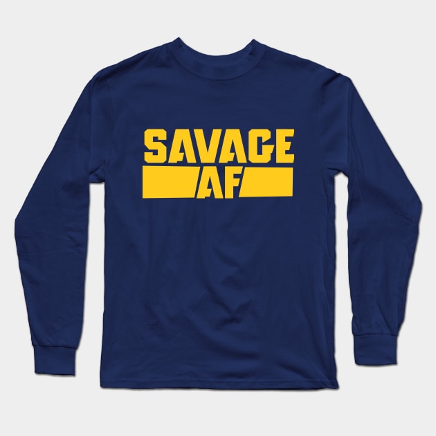 SAVAGE AF Long Sleeve T-Shirt by bubbsnugg